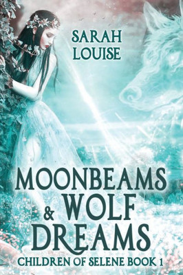 Moonbeams & Wolf Dreams : Children Of Selene