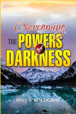 Overcoming The Powers Of Darkness