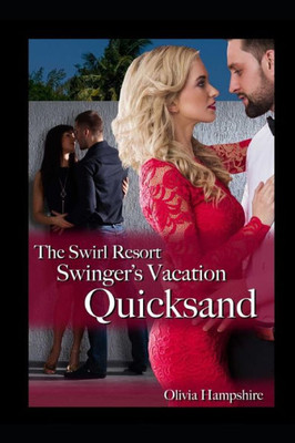 The Swirl Resort Swinger'S Vacation : Quicksand