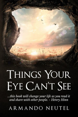 Things Your Eye Can'T See