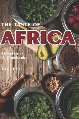 The Taste Of Africa: Diversity In A Cookbook