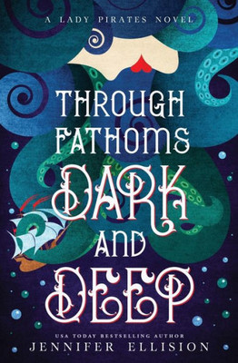 Through Fathoms Dark And Deep : A Ya Pirates Adventure Novel
