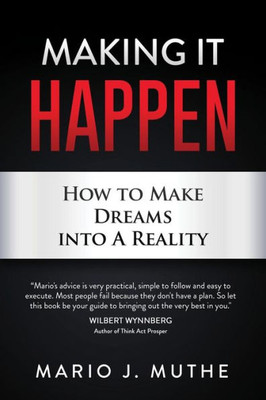 Making It Happen: How To Make Dreams Into A Reality