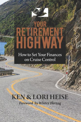 Your Retirement Highway : How To Set Your Finances On Cruise Control