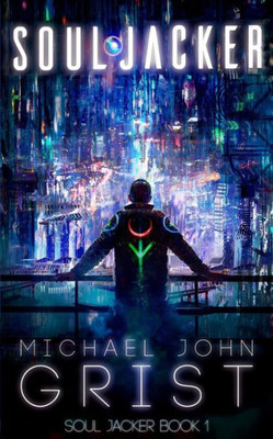 Soul Jacker: A Cyberpunk Thriller