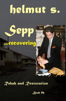 Sepp Rehab : Restoration