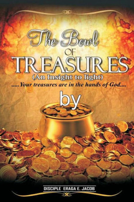 The Bowl Of Treasures : An Insight To Light
