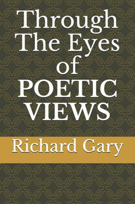 Through The Eyes Of Poetic Views