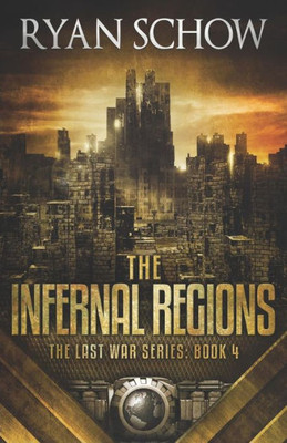 The Infernal Regions : A Post-Apocalyptic Emp Survivor Thriller