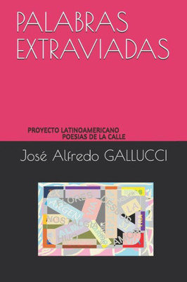 Palabras Extraviadas: Proyecto Latinoamericano Poesias De La Calle
