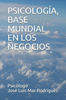 Psicología, Base Mundial En Los Negocios