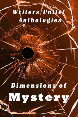 Writers Unite! Anthologies : Dimensions Of Mystery