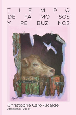 Tiempo De Famosos. Y Rebuznos : Antipoesía