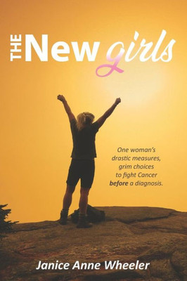 The New Girls: Drastic Choices, Breast Cancer & Brca