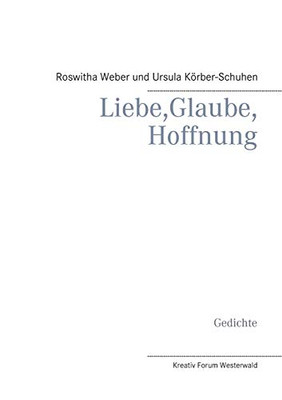 Liebe, Glaube, Hoffnung (German Edition)