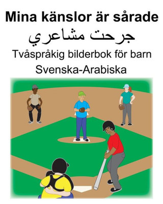Svenska-Arabiska Mina Känslor Är Sårade Tvåspråkig Bilderbok För Barn