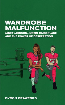 Wardrobe Malfunction: Janet Jackson, Justin Timberlake And The Power Of Desperation