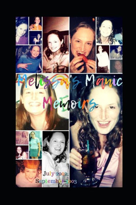 Melissa'S Manic Memoirs : 2002-2003