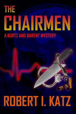 The Chairmen : A Kurtz And Barent Mystery