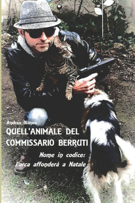 Quell'Animale Del Commissario Berruti: Nome In Codice: L'Arca Affondera' A Natale