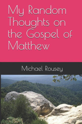 My Random Thoughts On The Gospel Of Matthew