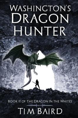 Washington'S Dragon Hunter : A Liam Tryggvison Adventure -