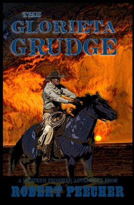 The Glorieta Grudge: A Western Frontier Adventure