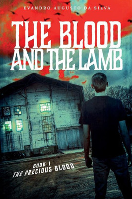 The Blood And The Lamb: The Precious Blood