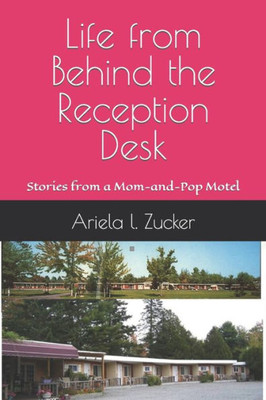 Life From Behind The Reception Desk: Stories From A Mom-And-Pop Motel
