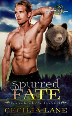 Spurred Fate : A Shifting Destinies Bear Shifter Romance