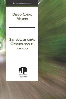 Sin Volver Atrás : Observando El Pasado