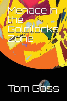 Menace In The Goldilocks Zone