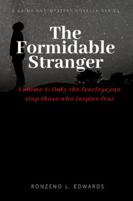 The Formidable Stranger Volume 1