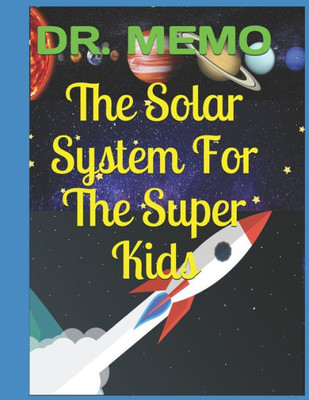 The Solar System For The Super Kids