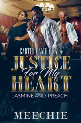 The Carter Family Saga : Justice For My Heart