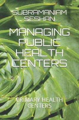 Managing Public Health Centers : Primary Health Centers