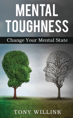 Mental Toughness : Change Your Mental State