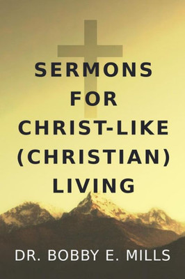 Sermons For Christ-Like (Christian) Living