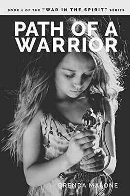 Path of a Warrior: Book 1 of the "WAR IN THE SPIRIT" series