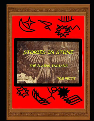 Stories In Stone : The Plains Indians