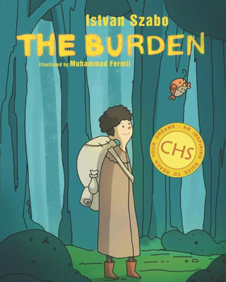 The Burden : An Inspiring Guide To Reach Your Dreams