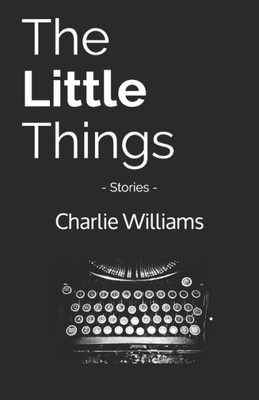 The Little Things : Stories