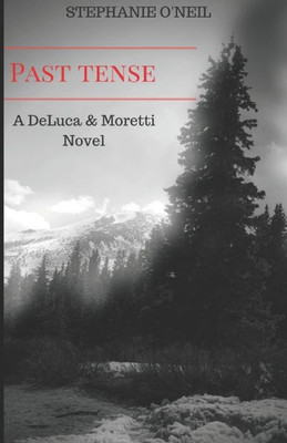 Past Tense : A Deluca & Moretti Novel