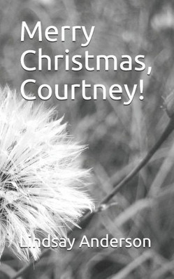 Merry Christmas, Courtney!