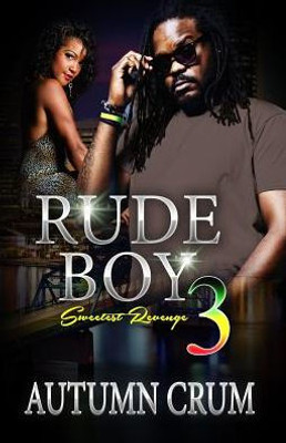 Rude Boy 3: The Sweetest Revenge