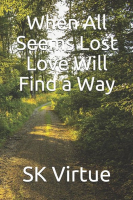 When All Seems Lost Love Will Find A Way