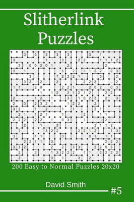 Slitherlink Puzzles - 200 Easy To Normal Puzzles 20X20