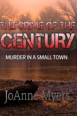 The Crime Of The Century: Murder In A Small Town