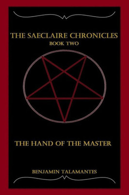 The Saeclaire Chronicles : The Hand Of The Master