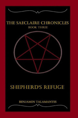 The Saeclaire Chronicles: Shepherd'S Refuge